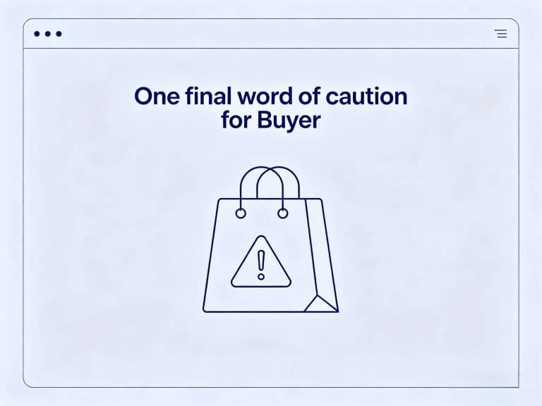 One final word of caution for Buyer